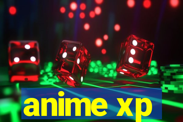 anime xp